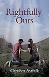 Rightfully Ours by Carolyn Astfalk
