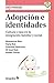 Adopción e identidades: Cultura y raza en la integración familiar y social (Con vivencias nº 10) (Spanish Edition)