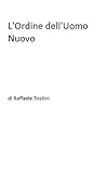 L'Ordine dell'Uomo Nuovo by Raffaele Tostini