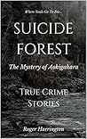 Suicide Forest: The Mystery of Aokigahara