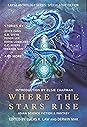 Where the Stars Rise by Lucas K. Law