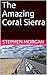The Amazing Coral Sierra by Stephen Morgan