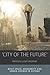 'City of the Future': Built Space, Modernity and Urban Change in Astana (Integration and Conflict Studies Book 14)