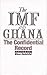 Imf and Ghana: The Confidential Record