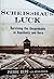 Scheisshaus Luck: Surviving the Unspeakable in Auschwitz and Dora