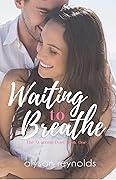 Waiting to Breathe