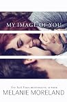 My Image of You by Melanie Moreland
