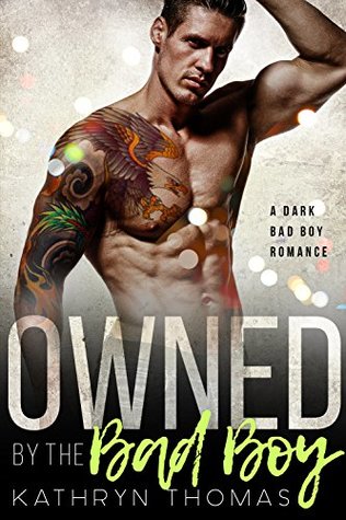 Owned by the Bad Boy (Kindle Edition)
