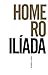 Ilíada by Homer