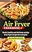 Air Fryer Cookbook: Easy, Q...