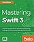 Mastering Swift 3