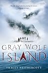 Gray Wolf Island by Tracey Neithercott