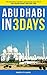 Abu Dhabi in 3 Days: The Definitive Tourist Guide Book That Helps You Travel Smart and Save Time