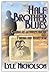 Half Brother Blues, Chasing my Mother's Ghost and Finding her... by Lyle Nicholson