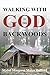 Walking with God in the Bac...