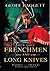 Frenchmen and Long Knives (...