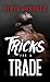Tricks for a Trade