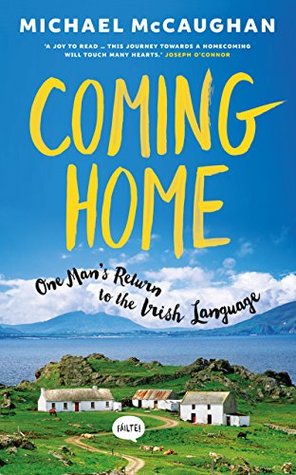 Coming Home: One man's return to the Irish Language (Kindle Edition)