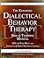 The Expanded Dialectical Behavior Therapy Skills Training Manual: DBT for Self-Help and Individual & Group Treatment Settings