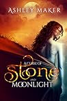 A Curse of Stone and Moonlight (Enchanted Revenge, #1)