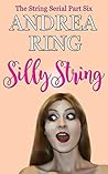 Silly String (The String Serial Book 6)