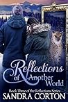 Reflections Of Another World: (Reflections Series Book 3)