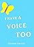 I Have A Voice Too