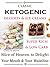 Classic Ketogenic Desserts Ice Creams: Super Rich Low Carb Slice of Heaven to Delight Your Mouth Your Waistline