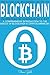 Blockchain: Understand Blockchain in a Day: A Comprehensive Introduction to the Basics of Blockchain & Cryptocurrencies (Blockchain, Cryptocurrencies, ... Financial Technology, Smart Contracts)