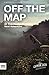 Off the Map: 25 True Storie...