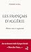 Les Français d'Algérie (ESSAIS) (French Edition)