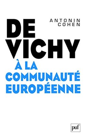 De Vichy à la Communauté européenne (Hors collection)