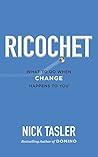Ricochet: What To Do When Change Happens To You Ricochet: What To Do When Change Happens To You