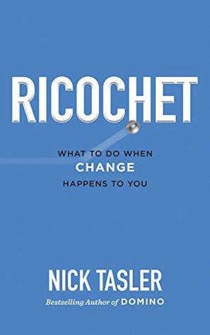 Ricochet: What To Do When Change Happens To You (Kindle Edition)