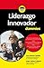 Liderazgo innovador para Dummies (Spanish Edition)