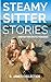 Steamy Sitter Stories