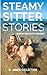 Steamy Sitter Stories by R. James Collection
