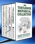 The Turtledove Historical Collection: Over the Wine-Dark Sea - The Gryphon's Skull - The Sacred Land - Owl to Athens