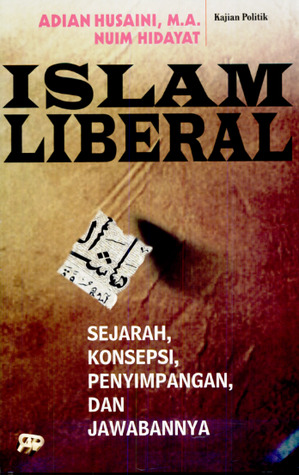 Islam Liberal: Sejarah, Konsepsi, Penyimpangan, dan Jawabannya (Paperback)