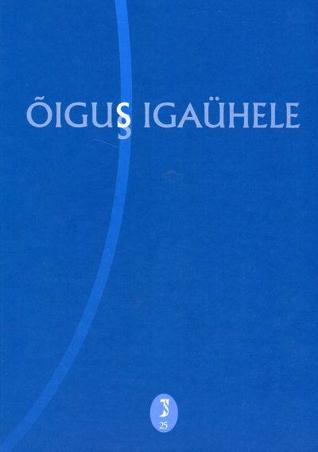 Õigus igaühele : teejuht Eesti õigusesse ja õigusteadusesse