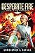 Desperate Fire (Angel in th...