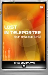 Lost In Teleporter: Kisah Cinta Abad Ke-22 (Paperback)