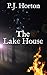 The Lake House by P.J. Horton