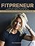 Fitpreneur: The Ultimate Leader Healthy, Wealthy and Wise. How To Be The CEO Of Your Business and Your Life (The Ultimate Vitality Series Book 2)