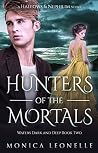 Hunters of the Mortals (Hallows & Nephilim: Waters Dark and Deep #2) Hunters of the Mortals (Hallows & Nephilim: Waters Dark and Deep #2)