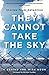They Cannot Take the Sky: S...