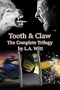 Tooth & Claw: The Complete Trilogy