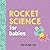 Rocket Science for Babies