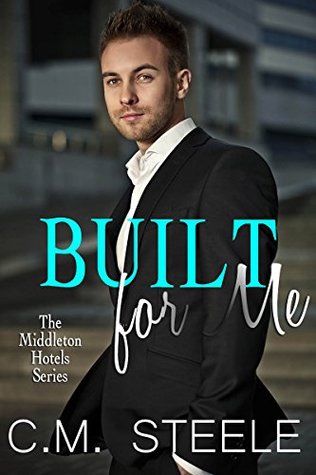 Built For Me (The Middleton Hotels, #1)