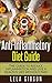 Anti-Inflammatory Diet Guide: The Guide To Reduce Inflammation And Live A Healthy Life Without Pain (Anti-Inflammatory Cookbook, Anti-Inflammatory Recipes, Anti-Inflammatory Strategies)
